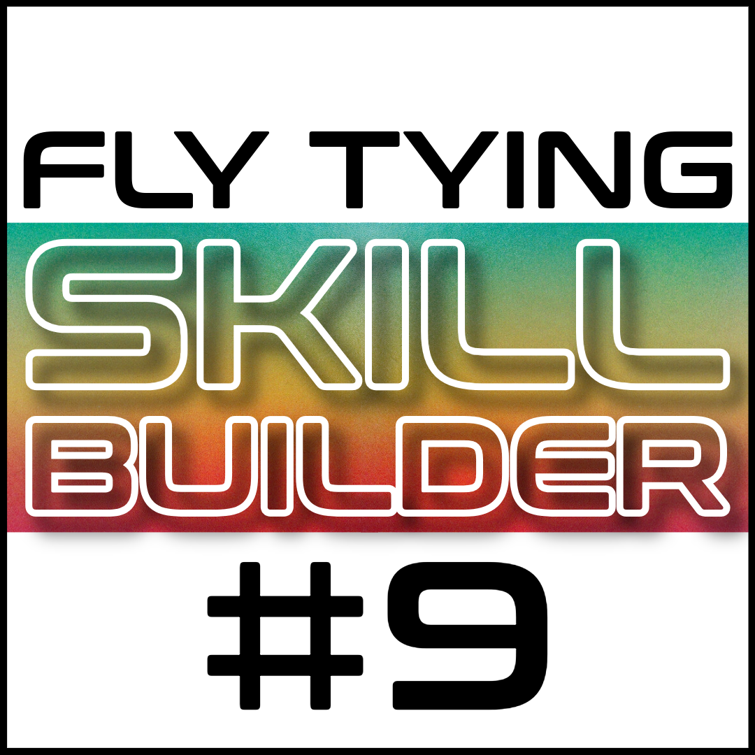 Fly Tying Skill Builder #9